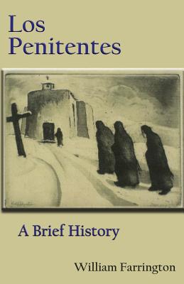 Los Penitentes: A Brief History - William Farrington