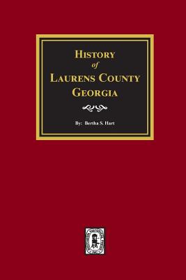 History of Laurens County, Georgia - Bertha S. Hart