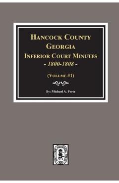 Coperta cărții 'Hancock County, Georgia Inferior Court Minutes, 1800-1808. - Michael A. Ports'