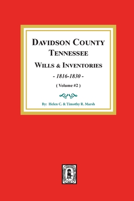 Davidson County, Tennessee Wills and Inventories, 1816-1832.: Volume #2 - Helen C. Marsh