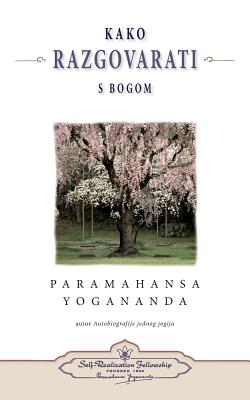 Kako Razgovarati S Bogom - (How You Can Talk with God) Croatian - Paramahansa Yogananda