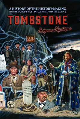 Tombstone, Arizona Mystique - David D. De Haas