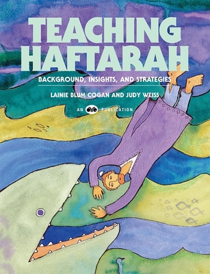 Teaching Haftarah: Background, Insights, & Strategies - Behrman House