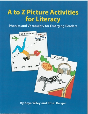 Coperta cărții 'A to Z Picture Activities for Literacy: Phonics and Vocabulary for Emerging Readers - Kaye Wiley'