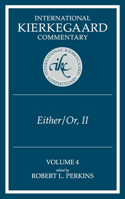 International Kierkegaard Commentary Volume 4: IKC 4 Either/Or, Part II - Robert L. Perkins