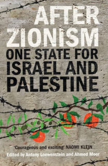 After Zionism - Antony Loewenstein