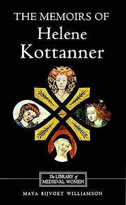 The Memoirs of Helene Kottanner (1439-1440) - Maya Bijvoet Williamson