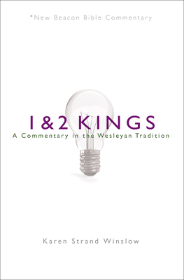Nbbc, 1 & 2 Kings: A Commentary in the Wesleyan Tradition - Karen Strand Winslow