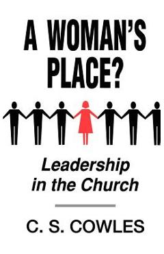 Poza produsului A Woman's Place?: Leadership in the Church - C. S. Cowles