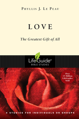 Love: The Greatest Gift of All - Phyllis J. Le Peau
