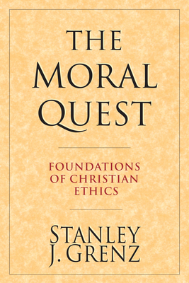 The Moral Quest: Twenty Centuries of Tradition & Reform - Stanley J. Grenz