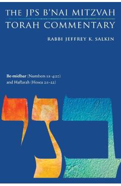 Poza produsului Be-Midbar (Numbers 1:1-4:20) and Haftarah (Hosea 2:1-22): The JPS B'Nai Mitzvah Torah Commentary - Jeffrey K. Salkin