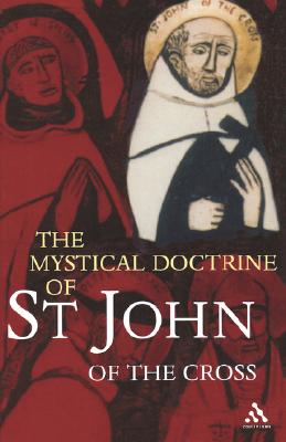 The Mystical Doctrine of St. John of the Cross - John Of The Cross St John Of The Cross