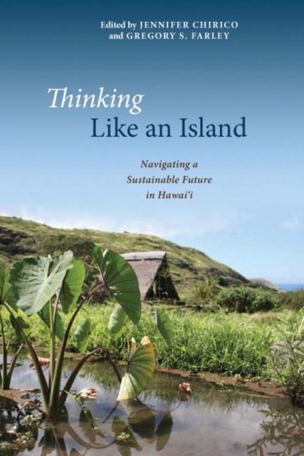 Thinking Like an Island: Navigating a Sustainable Future in Hawai'i - Jennifer Chirico