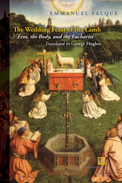 Coperta cărții 'The Wedding Feast of the Lamb: Eros, the Body, and the Eucharist - Emmanuel Falque'