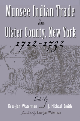 Munsee Indian Trade in Ulster County New York 1712-1732 - Kees-jan Waterman