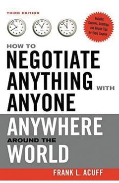 Coperta cărții 'How to Negotiate Anything with Anyone Anywhere Around the World - Frank L. Acuff'