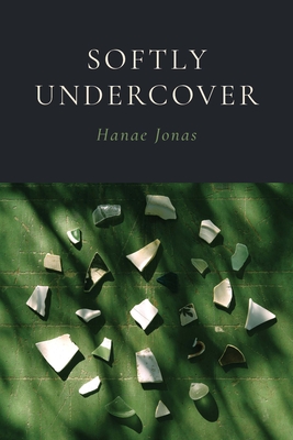Softly Undercover - Hanae Jonas