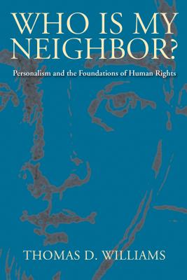 Who is My Neighbor - Thomas D. Williams