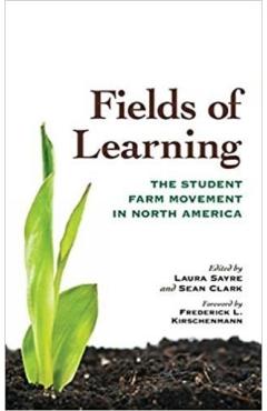 Coperta cărții 'Fields of Learning: The Student Farm Movement in North America - Laura Sayre'