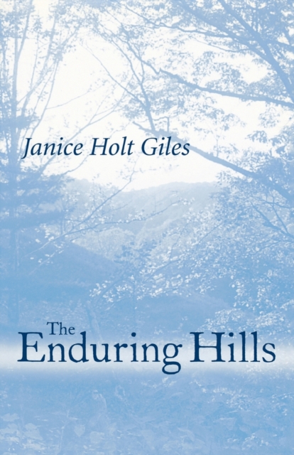 The Enduring Hills - Janice Holt Giles