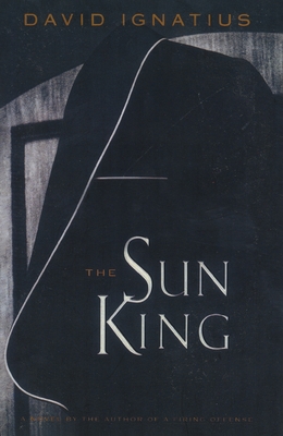 The Sun King - David Ignatius