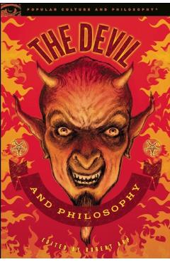 The Devil and Philosophy: The Nature of His Game - Robert Arp