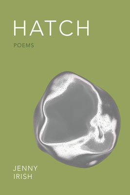 Hatch: Poems - Jenny Irish