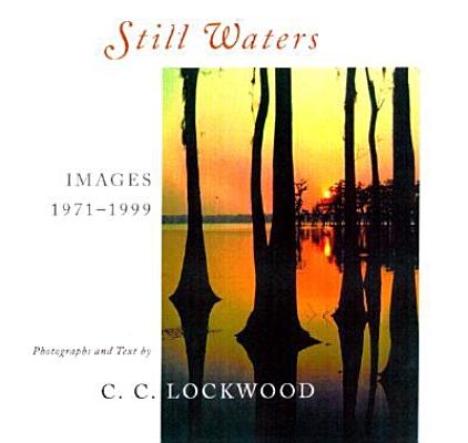 Still Waters: Images, 1971-1999 - C. C. Lockwood