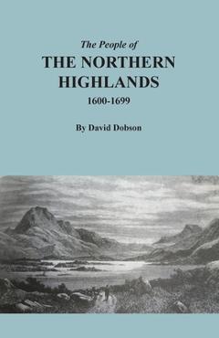 Coperta cărții 'The People of the Northern Highlands, 1600-1699 - David Dobson'