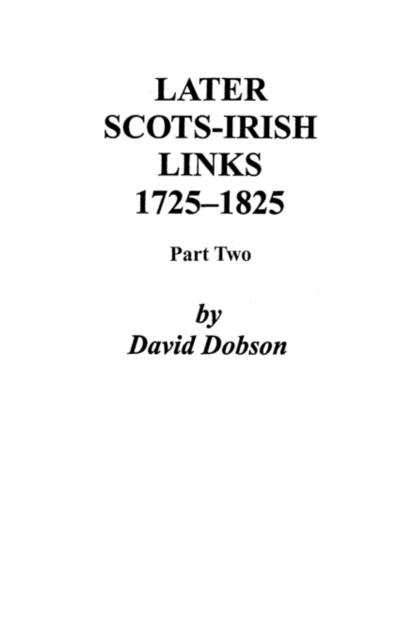 Later Scots-Irish Links, 1725-1825. Part Two - David Dobson