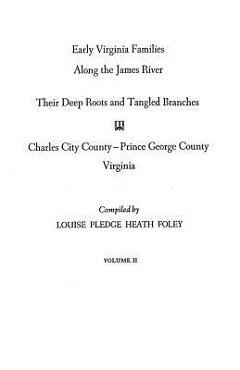 Coperta cărții 'Early Virginia Families Along the James River. Volume II - Louise Pledge Heath Foley'