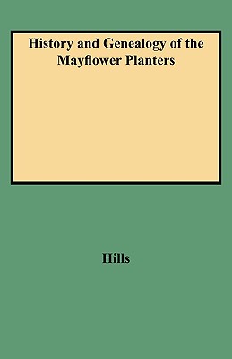 Coperta cărții 'History and Genealogy of the Mayflower Planters - Leon Clark Hills'