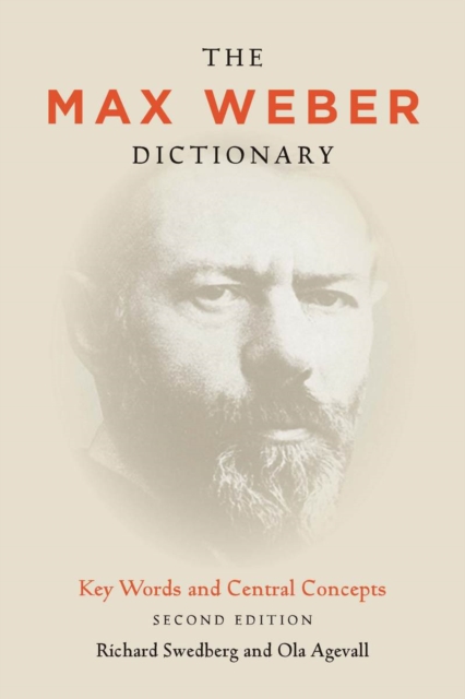 The Max Weber Dictionary: Key Words and Central Concepts - Richard Swedberg