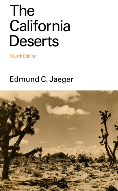 The California Deserts - Edmund C. Jaeger