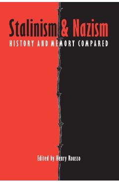 Coperta cărții 'Stalinism and Nazism: History and Memory Compared - Peter Rogers'