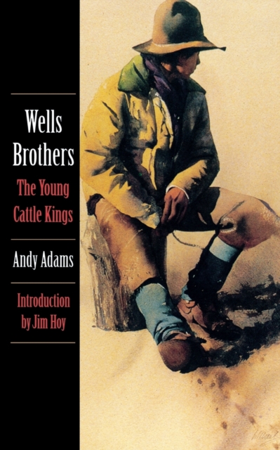 Wells Brothers, the Young Cattle Kings - Andy Adams