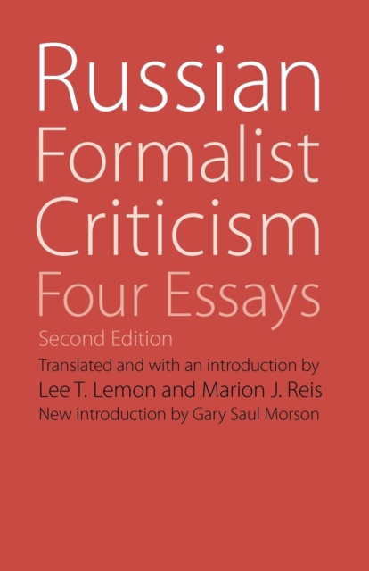 Russian Formalist Criticism: Four Essays, Second Edition - Lee T. Lemon