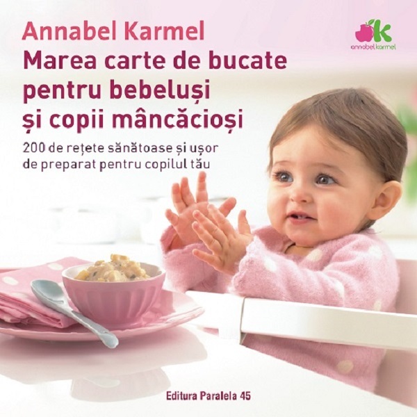 Coperta cărții 'Marea carte de bucate pentru bebelusi si copii mancaciosi - Annabel Karmel'