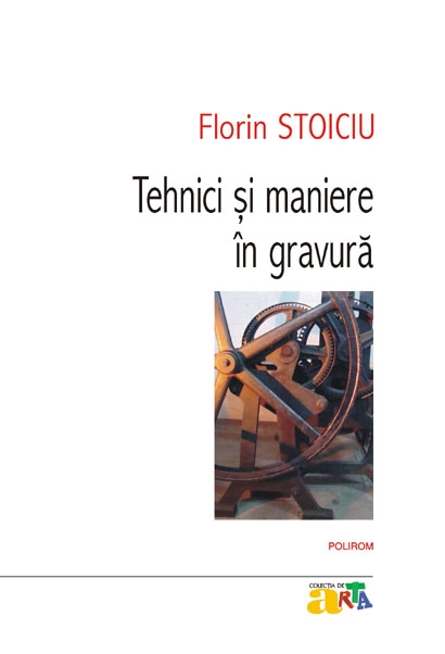 Tehnici si maniere in gravura - Florin Stoiciu