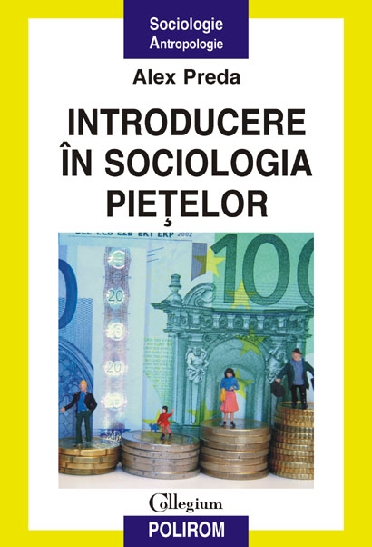 Introducere in sociologia pietelor - Alex Preda