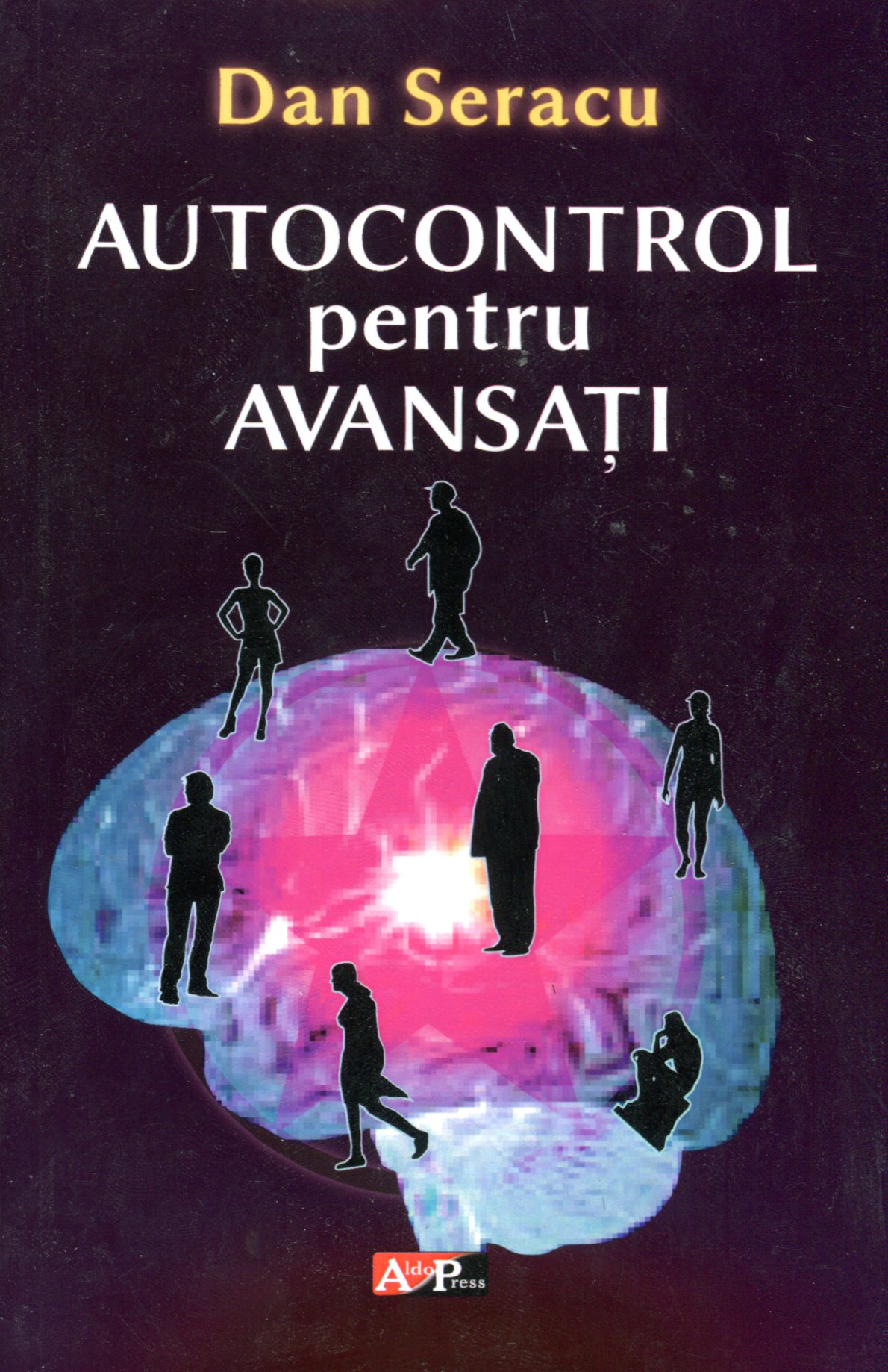 Autocontrol Pentru Avansati  - Dan Seracu