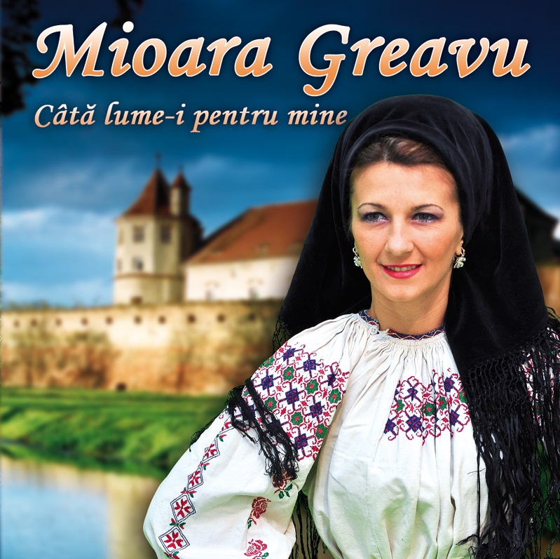 CD Mioara Greavu - Cata lume-i pentru mine
