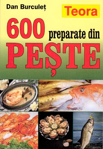 Coperta cărții '600 preparate din peste - Dan Burculet'