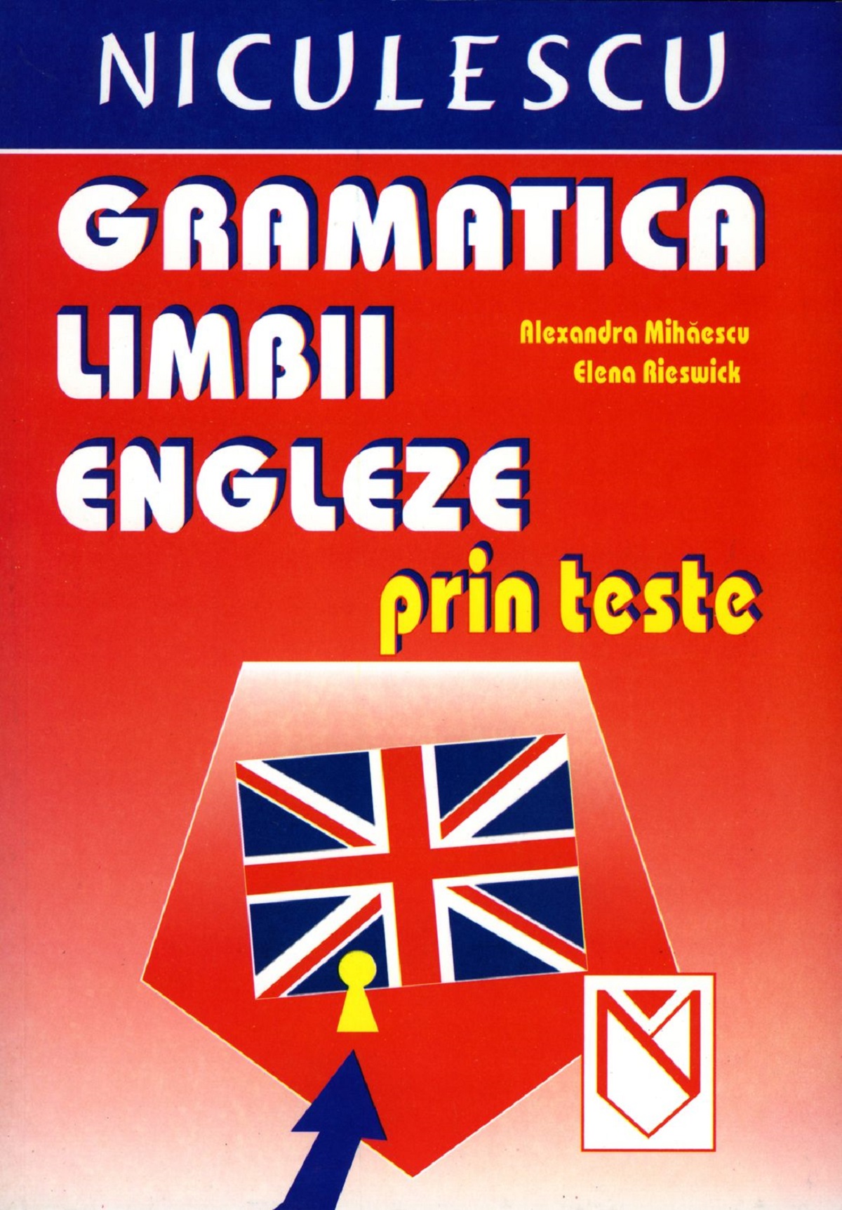Gramatica limbii engleze prin teste - Alexandra Mihaescu, Elena Rieswick