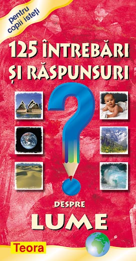 Coperta cărții '125 intrebari si raspunsuri despre lume'