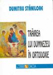 Trairea lui Dumnezeu in ortodoxie - Dumitru Staniloaie