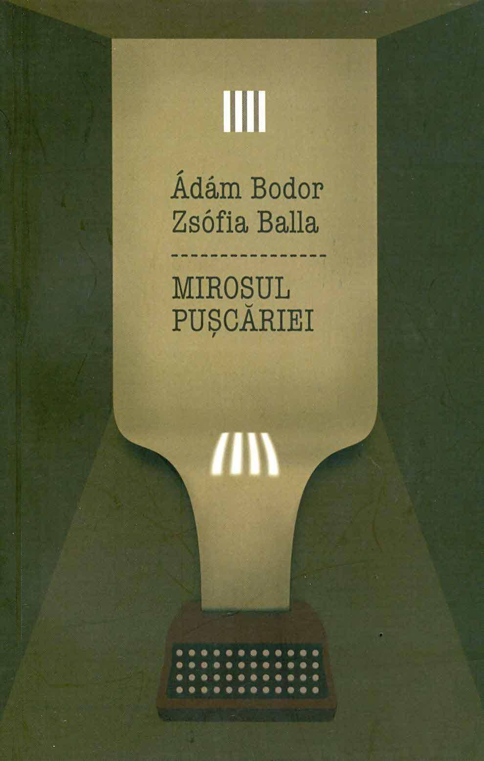 Mirosul puscariei - Adam Bodor, Zsofia Balla