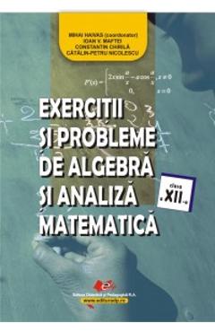 Coperta cărții Exercitii si probleme de algebra si analiza matematica cls 12