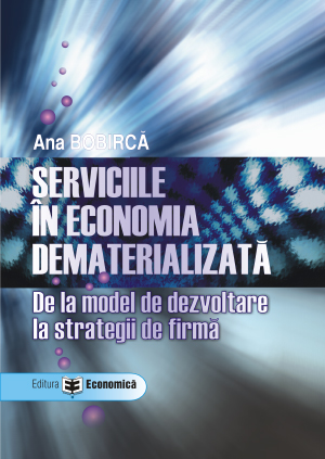 Serviciile in economia dematerializata - Ana Bobirca
